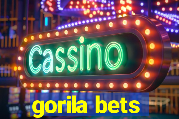 gorila bets